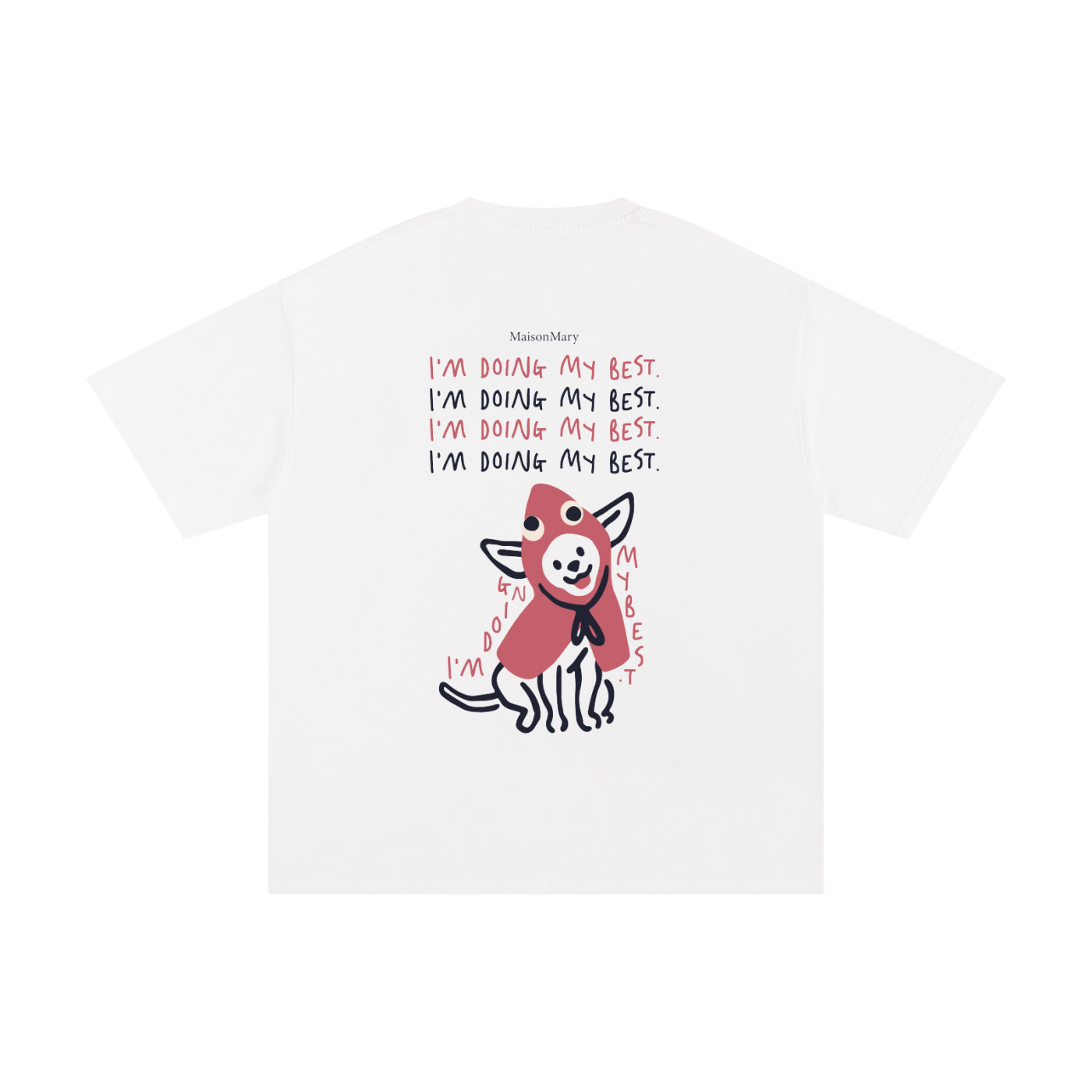 A white short-sleeve t-shirt featuring a graphic print of a cartoon dog wearing a red sweater, with the text 'I'm Doing My Best.' repeated in red and black.